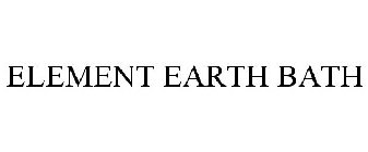 ELEMENT EARTH BATH