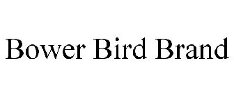 BOWER BIRD BRAND