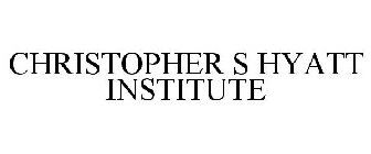 CHRISTOPHER S HYATT INSTITUTE