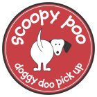 SCOOPY POO DOGGY DOO PICK UP