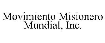 MOVIMIENTO MISIONERO MUNDIAL, INC.