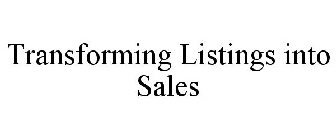 TRANSFORMING LISTINGS INTO SALES
