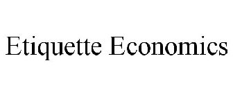 ETIQUETTE ECONOMICS