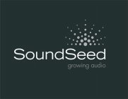 SOUNDSEED GROWING AUDIO