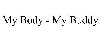 MY BODY - MY BUDDY