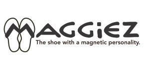 MAGGIEZ THE SHOE WITH A MAGNETIC PERSONALITY.