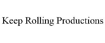 KEEP ROLLING PRODUCTIONS