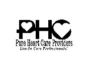 PHC PURE HEART CARE PROVIDERS LIVE-IN CARE PROFESSIONALS!