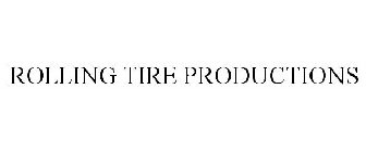 ROLLING TIRE PRODUCTIONS