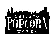 CHICAGO POPCORN WORKS