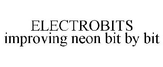 ELECTROBITS IMPROVING NEON BIT BY BIT