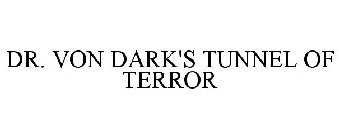 DR. VON DARK'S TUNNEL OF TERROR