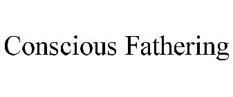 CONSCIOUS FATHERING
