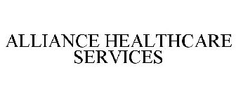 ALLIANCE HEALTHCARE SERVICES