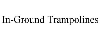 IN-GROUND TRAMPOLINES