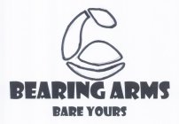 BEARING ARMS BARE YOURS