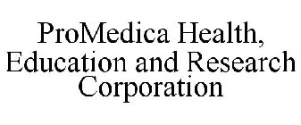 PROMEDICA HEALTH, EDUCATION AND RESEARCH CORPORATION