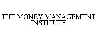 THE MONEY MANAGEMENT INSTITUTE