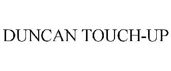 DUNCAN TOUCH-UP
