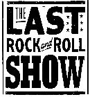 THE LAST ROCK AND ROLL SHOW