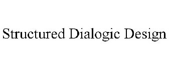 STRUCTURED DIALOGIC DESIGN