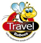 TRAVEL BABEES BABY EQUIPMENT RENTALS AND SUPPLIES