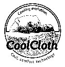 THE REAL COOLCLOTH COOLING EVOLUTION. COOL, COMFORT TECHNOLOGY 32 DEGREES