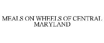 MEALS ON WHEELS OF CENTRAL MARYLAND