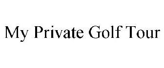 MY PRIVATE GOLF TOUR
