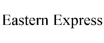 EASTERN EXPRESS