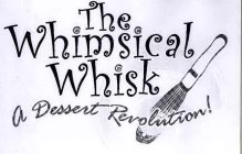 THE WHIMSICAL WHISK A DESSERT REVOLUTION!