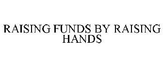 RAISING FUNDS BY RAISING HANDS