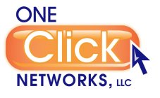 ONE CLICK NETWORKS, LLC