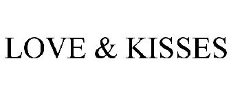LOVE & KISSES