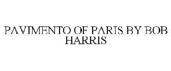 PAVIMENTO OF PARIS BY BOB HARRIS