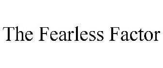 THE FEARLESS FACTOR