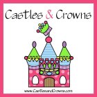 CASTLES & CROWNS WWW.CASTLESANDCROWNS.COM