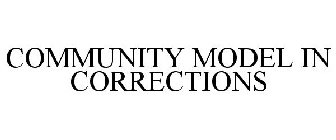 COMMUNITY MODEL IN CORRECTIONS