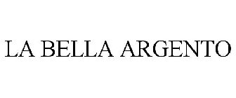 LA BELLA ARGENTO