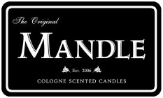 THE ORIGINAL MANDLE EST. 2006 COLOGNE SCENTED CANDLES
