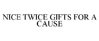 NICE TWICE GIFTS FOR A CAUSE