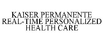 KAISER PERMANENTE REAL-TIME PERSONALIZED HEALTH CARE