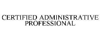 CERTIFIED ADMINISTRATIVE PROFESSIONAL