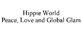 HIPPIE WORLD PEACE, LOVE AND GLOBAL GLAM