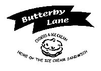 BUTTERBY LANE COOKIES & ICE CREAM HOME OF THE ICE CREAM SANDWICH