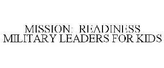 MISSION: READINESS MILITARY LEADERS FOR KIDS