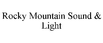 ROCKY MOUNTAIN SOUND & LIGHT