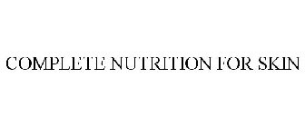 COMPLETE NUTRITION FOR SKIN