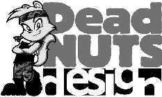 DEAD NUTS DESIGN