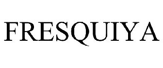 FRESQUIYA